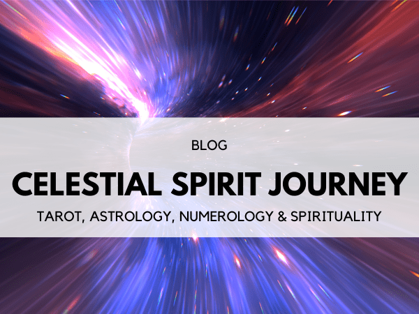 celestial spirit journey blog tarot astrology numerology spirituality