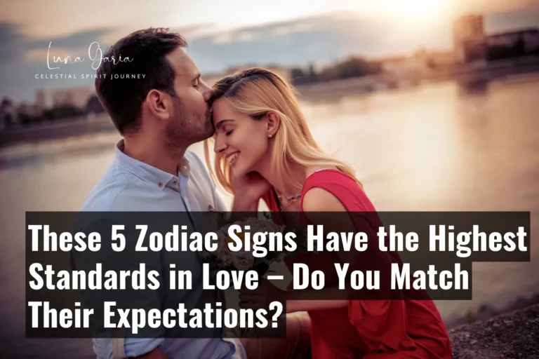 These 5 Zodiac Signs Have the Highest Standards in Love – Do You Match Their Expectations