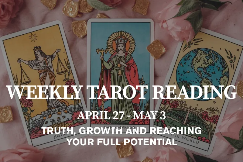 Weekly Tarot Reading (April 27 – May 3, 2026) Truth, Growth & Reaching Your Full Potential