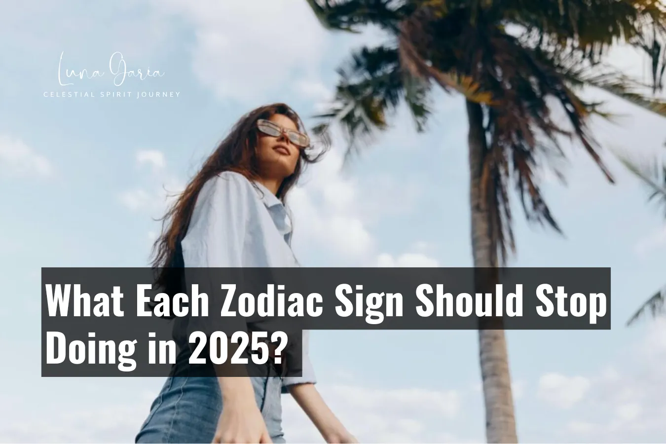 What Each Zodiac Sign Should Stop Doing in 2025