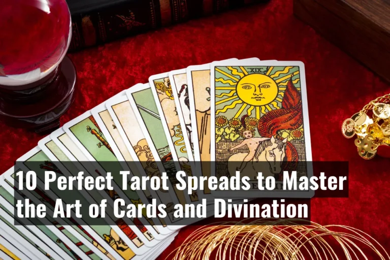 10 Perfect Tarot Spreads to Master the Art of Cards and Divination