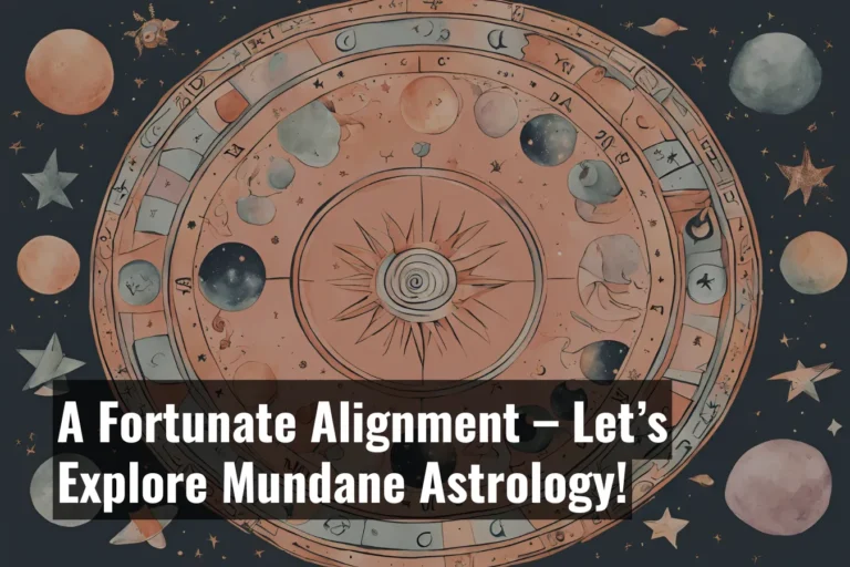 A Fortunate Alignment – Lets Explore Mundane Astrology!