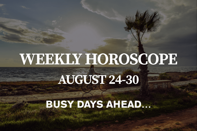 Weekly Horoscope August 24–30, 2026 Busy Days Ahead…