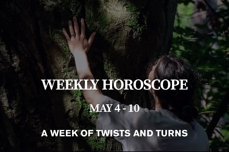 Weekly Horoscope May 4–10, 2026 A Week of Twists and Turns