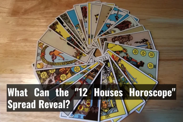What Can the 12 Houses Horoscope Spread Reveal