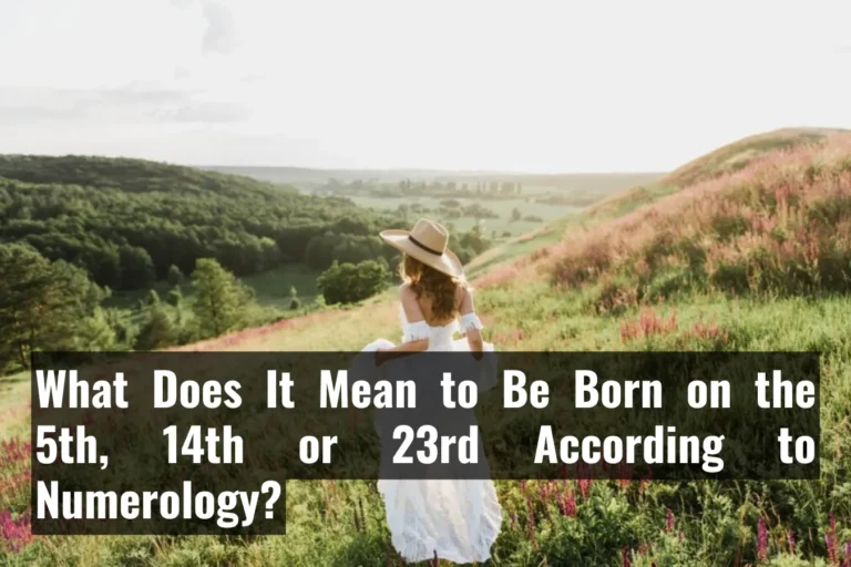 What Does It Mean to Be Born on the 5th, 14th or 23rd According to Numerology