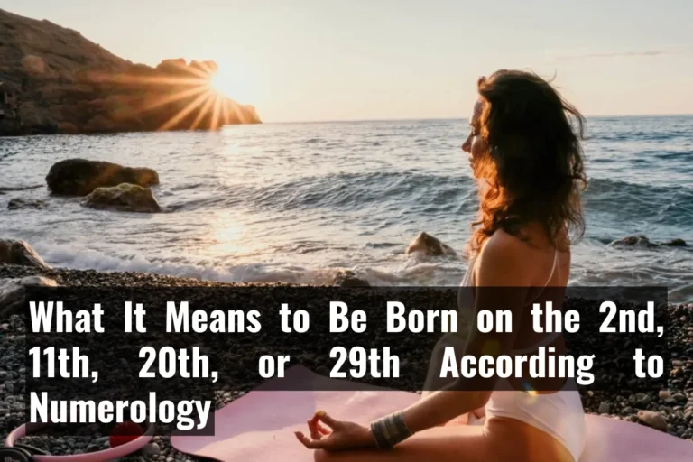 What It Means to Be Born on the 2nd, 11th, 20th, or 29th According to Numerology