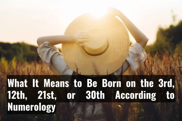 What It Means to Be Born on the 3rd, 12th, 21st, or 30th According to Numerology