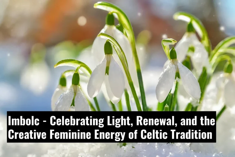 Imbolc - Celebrating Light, Renewal and the Creative Feminine Energy of Celtic Tradition