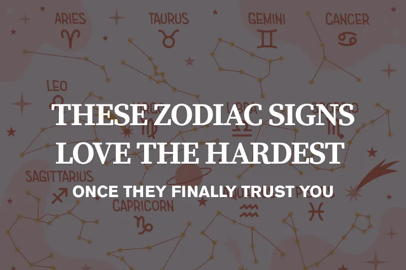 zodiac signs that love the hardest ranked list